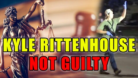 KYLE RITTENHOUSE FOUND NOT GUILTY ON ALL COUNTS