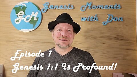 Ep 1 Genesis 1:1 is Profound!