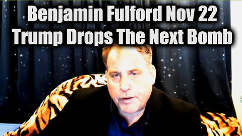 Benjamin Fulford Update Nov 22 - Trump Drops The Next Bomb