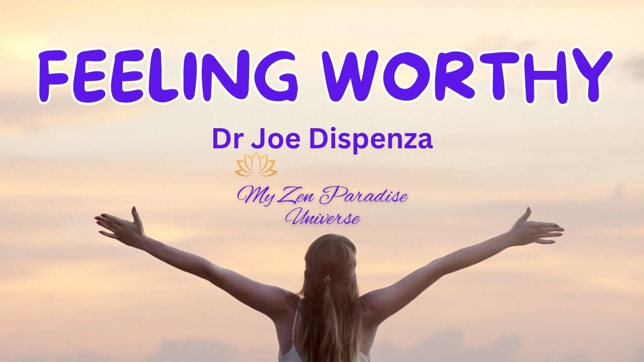 FEELING WORTHY: Dr Joe Dispenza