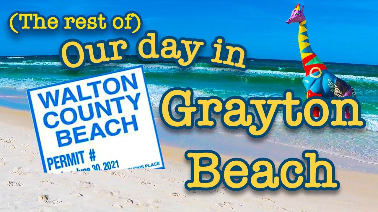 THERE IS JUST NO PLACE LIKE GRAYTON BEACH FLORIDA ON 30A! PART 2: Episode 6