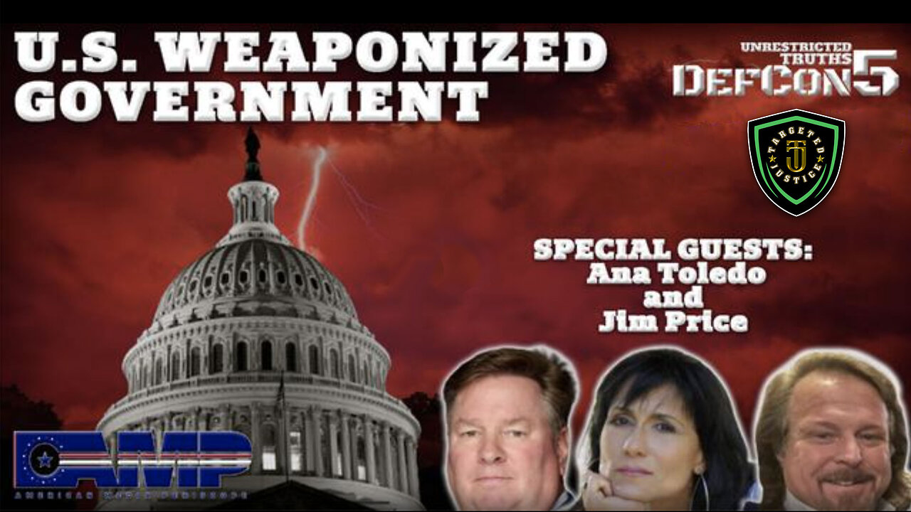 US Weaponized Government with Ana Toledo & Jim Price | Unrestricted Truths