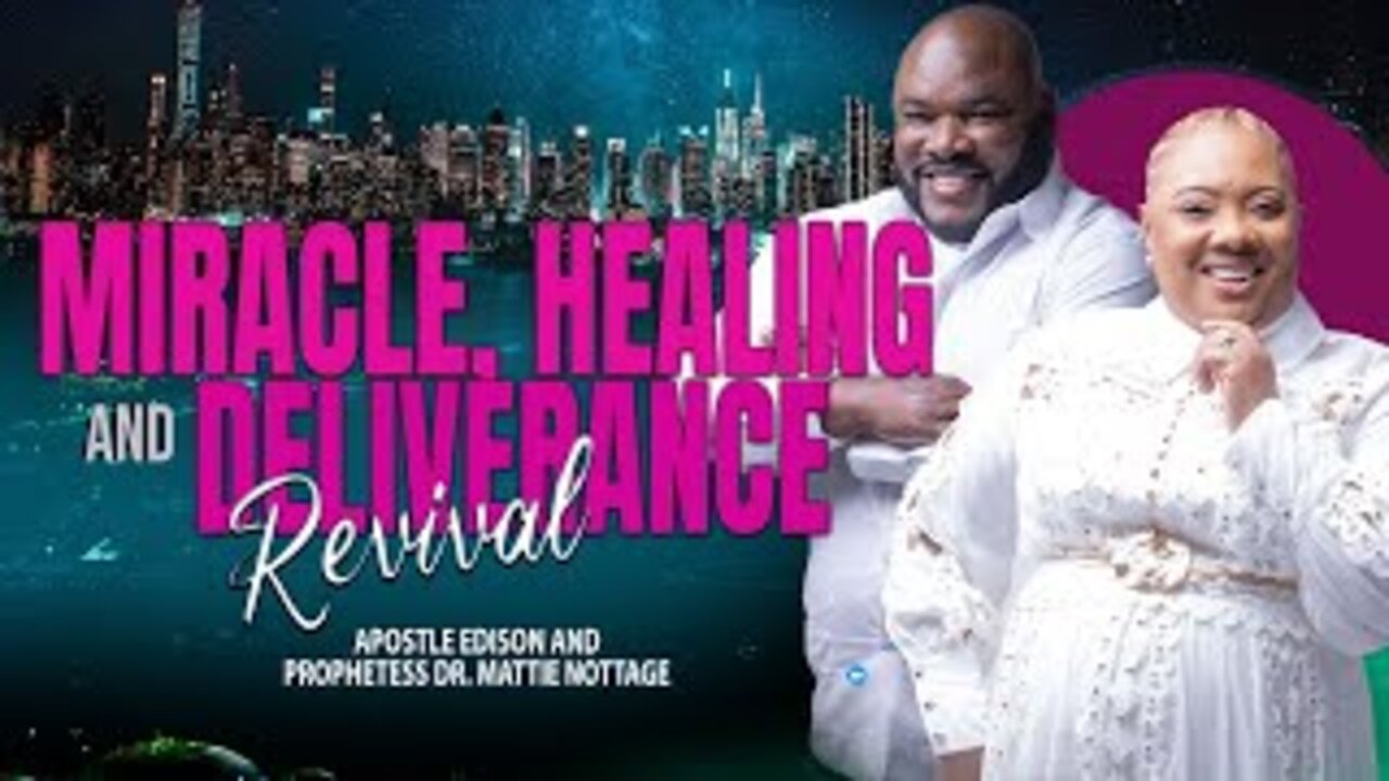 MIRACLE HEALING & DELIVERANCE REVIVAL | APOSTLE EDISON & PROPHETESS MATTIE NOTTAGE