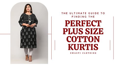 The Ultimate Guide to Finding the Perfect Plus Size Cotton Kurtis