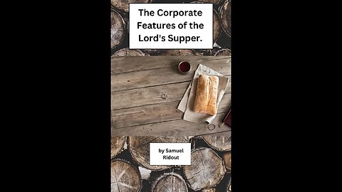 The Corporate Features of the Lord's Supper, by Samuel Ridout