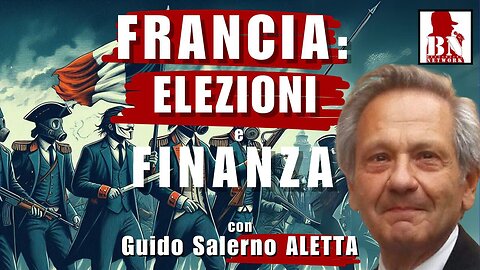 FRANCIA: Elezioni e finanza chi guida il gioco? con Guido Salerno Aletta 1/07/2024