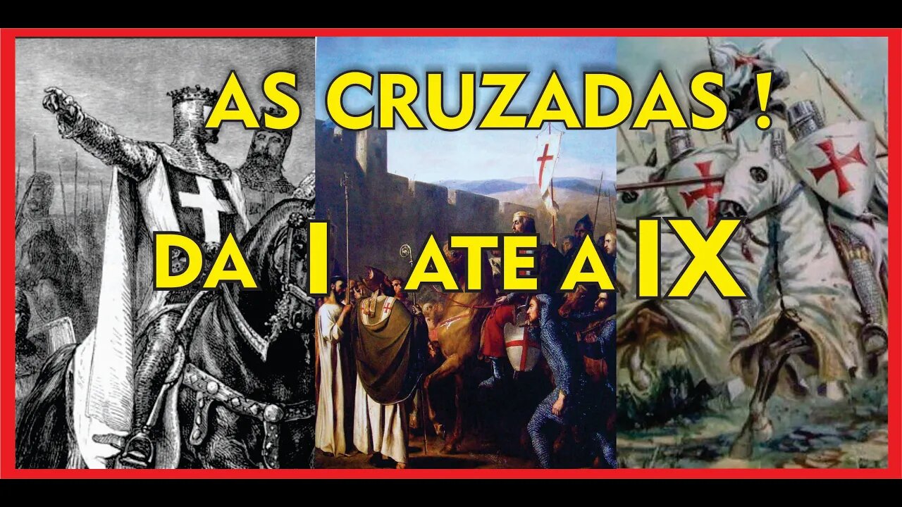 AS CRUZADAS da PRIMEIRA ate a NONA cruzada | CANAL FACE HISTORICA