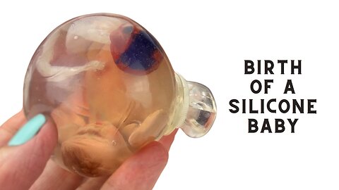 Birth of a Silicone Baby