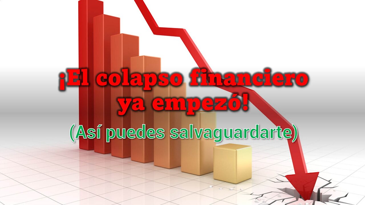 ¡El colapso financiero ya empezo! (Así puedes salvaguardarte)