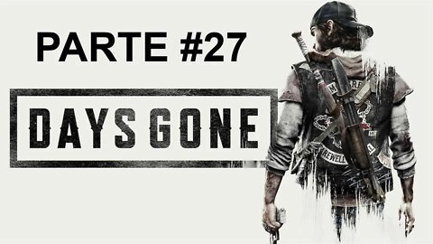 Days Gone - [Parte 27] - Jogo Dublado PT-BR - Dificuldade Difícil II - 60 Fps - 1440p