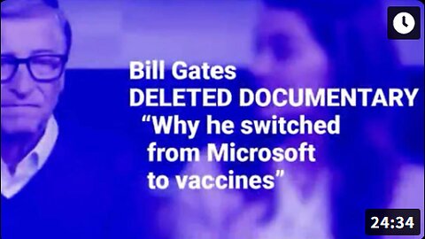 Bill Gates Deleted Documentary Why He Switched From Microsoft To Vaccines