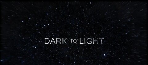 DARK TO LIGHT