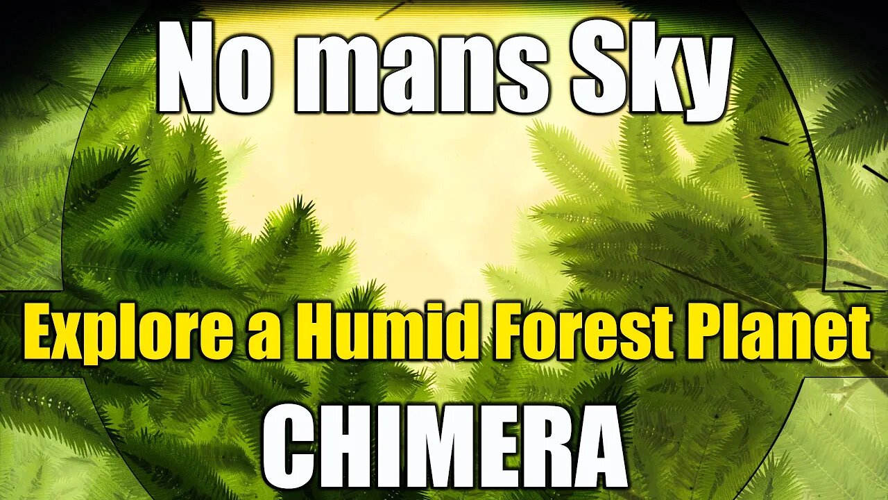 No Mans Sky I CHIMERA I Explore a Humid Forest