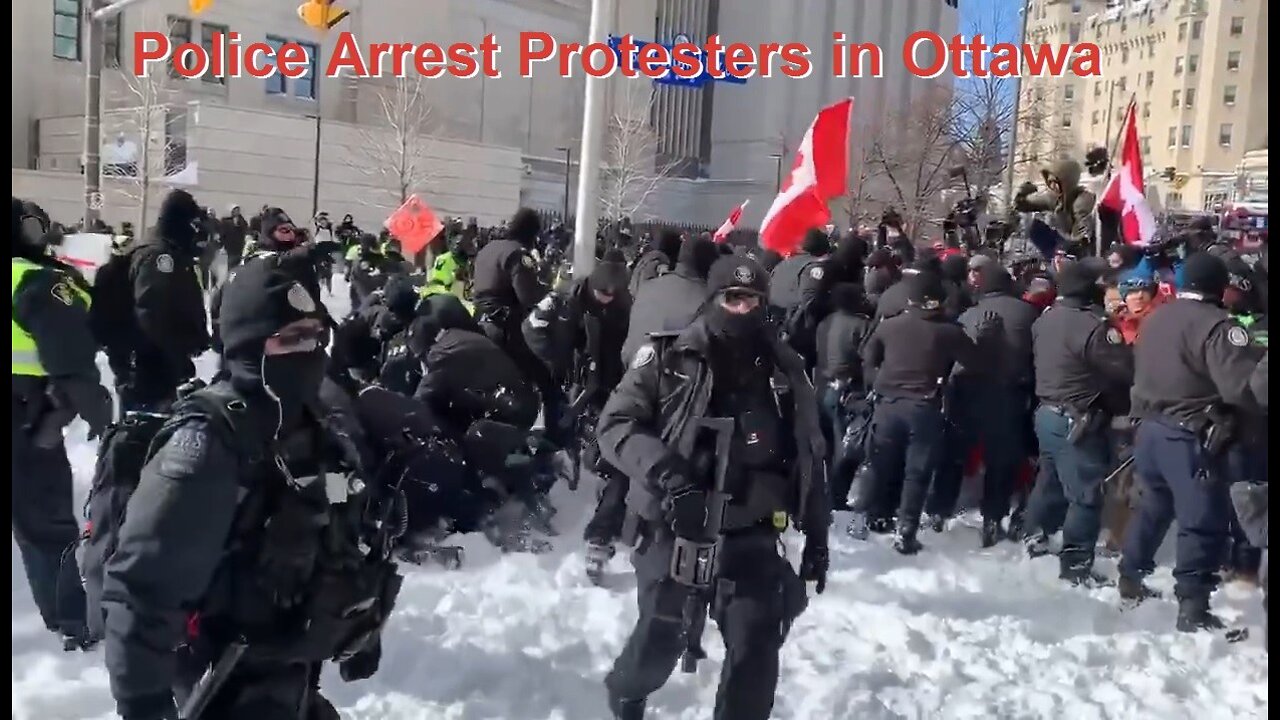 Heavily Armed Police Begin to Arrest Protesters in Ottawa