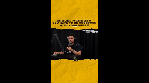 @miguelmendozaspeaks You have to be obsessed with your dream