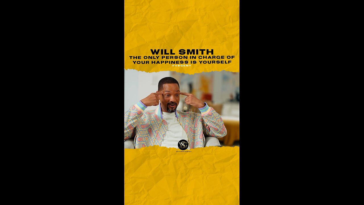 @willsmith The only person in charge of your happiness is yourself