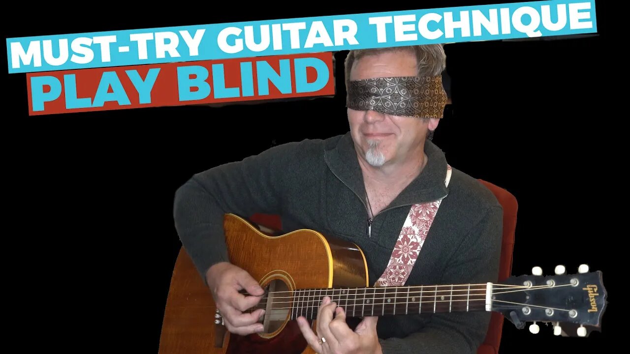 PLAY GUITAR BETTER, FAST - Must-Try Technique #2: PLAY BLIND - Guitar Discoveries