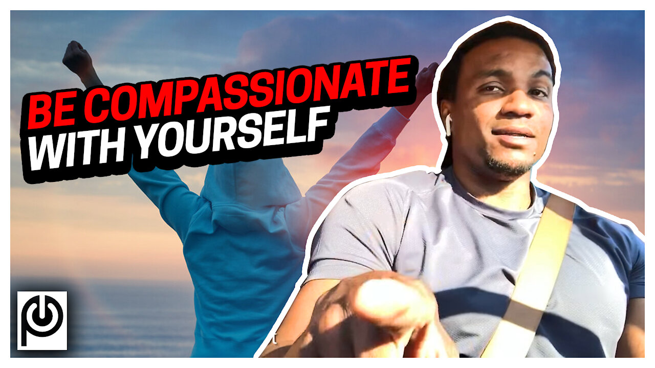 How to Be Compassionate with Yourself