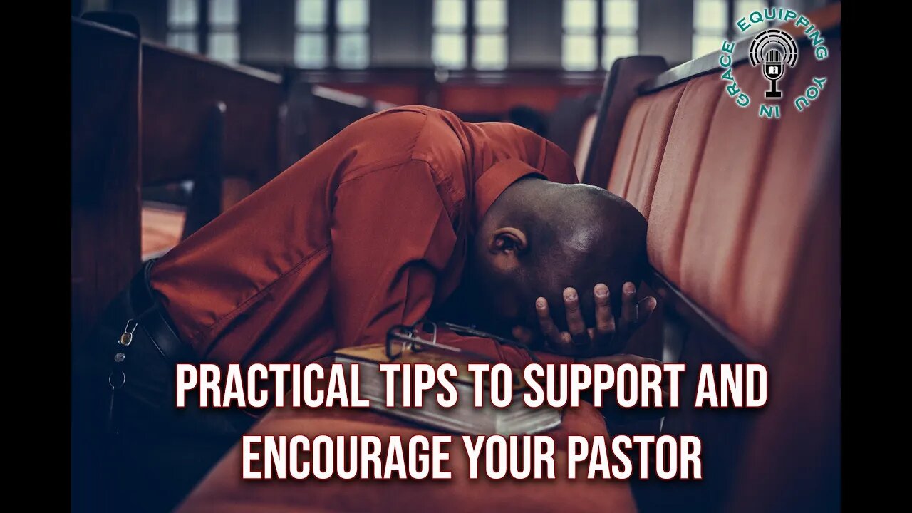Practical Tips to Support and Encourage Your Pastor
