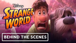 Strange World - Official Behind the Scenes