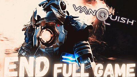 VANQUISH Gameplay Walkthrough Finale & Ending FULL GAME