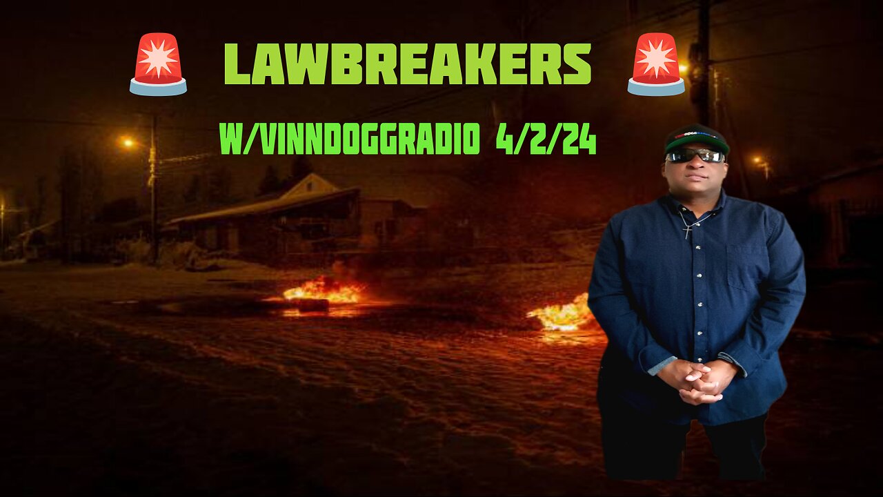 LAWBREAKERS w/VINNDOGGRADIO