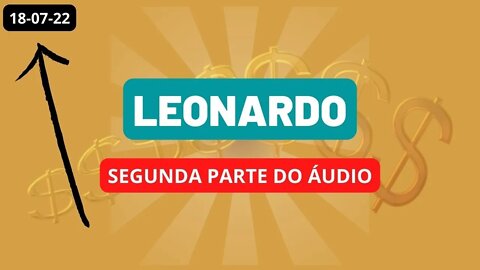 LEONARDO SEGUNDA PARTE DO ÁUDIO - 18-07