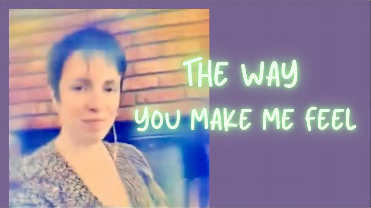 Cover Song- Jazz Style- The Way You Make Me Feel By Michael Jackson- Female Version