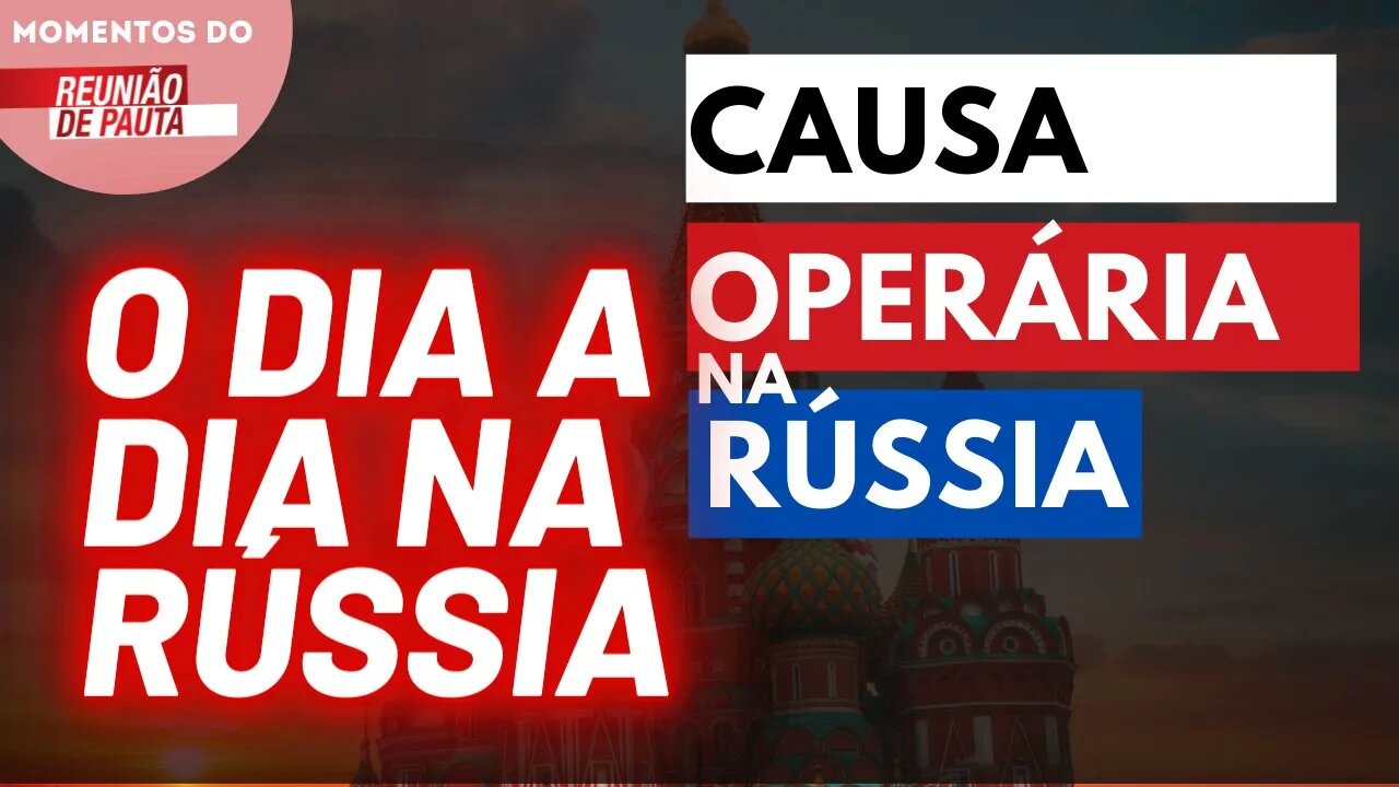 Notícias dos correspondentes do PCO na Rússia | Momentos do Reunião de Pauta