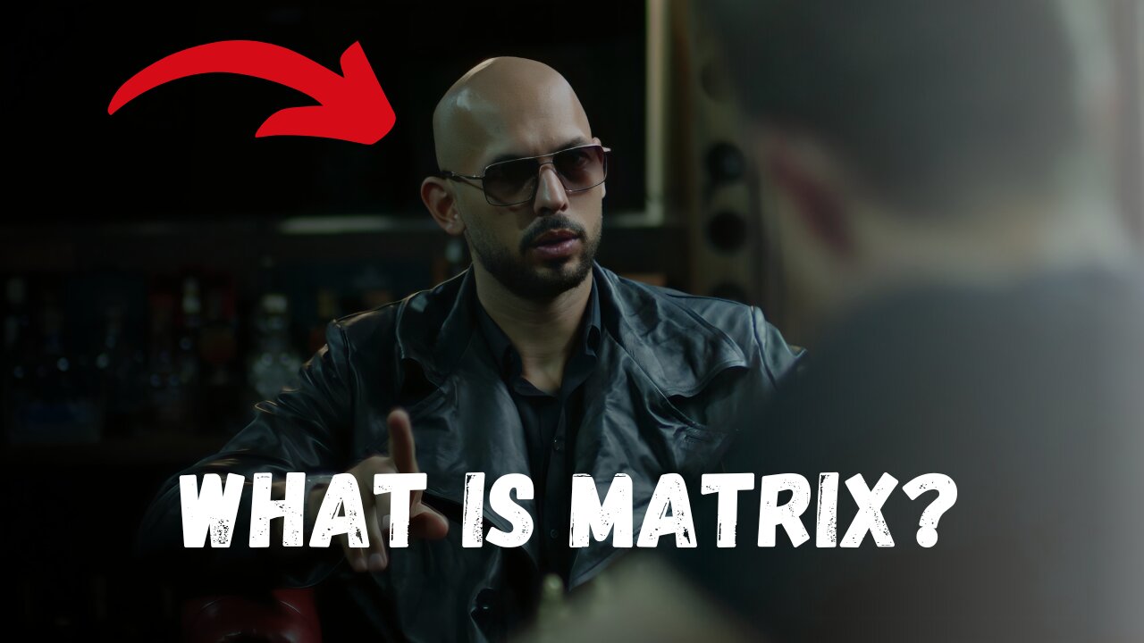 Andrew Tate Explains What is The MATRIX