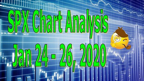 SPX Chart Analysis Jan 24 - 26, 2020