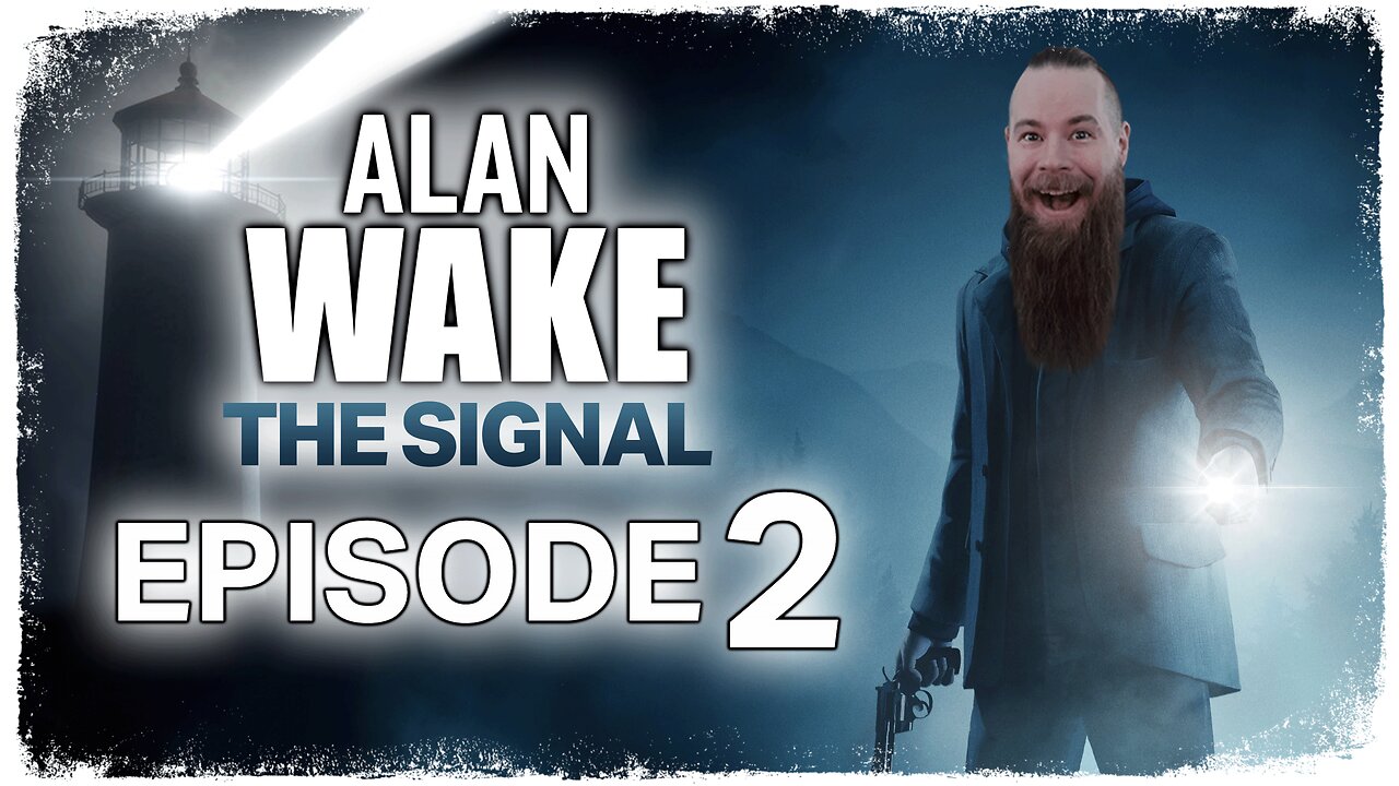 Alan Wake: The Signal // Episode 2 // THE PEN IS MIGHTIER // Gameplay Walkthrough