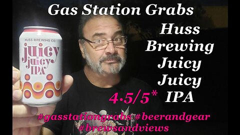 Gas Station Grabs Huss Brewing Juicy Juicy IPA 4.5/5