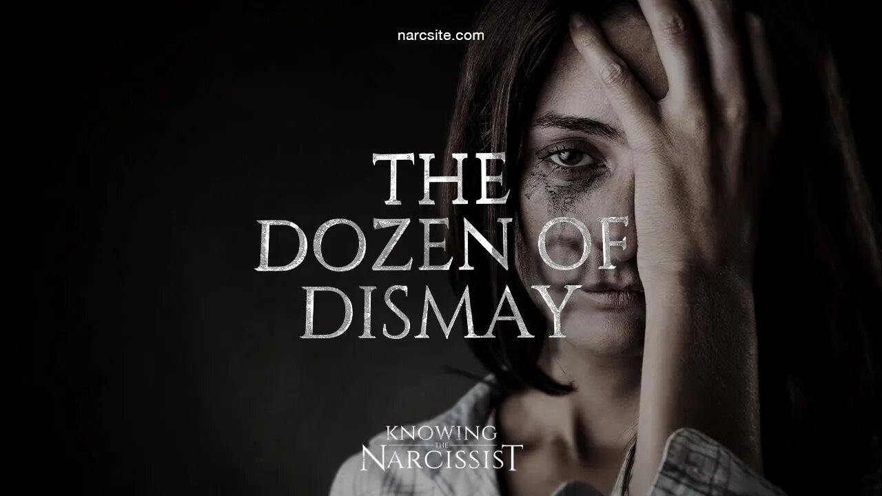 The Dozen of Dismay : 6 Narcissistic Manipulations & 6 Vulnerabilities of the Victim