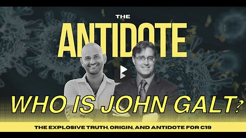 DR ARDIS W/ ANTIDOTE Explosive Truth, Origin, & Antidote 4 C-19 | JASON SHURKA W/ TLS. TY John Galt