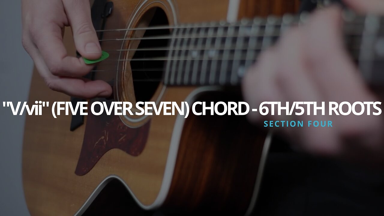 V/vi (FIVE OVER SEVEN) CHORDS - 6TH & 5TH STRING ROOT