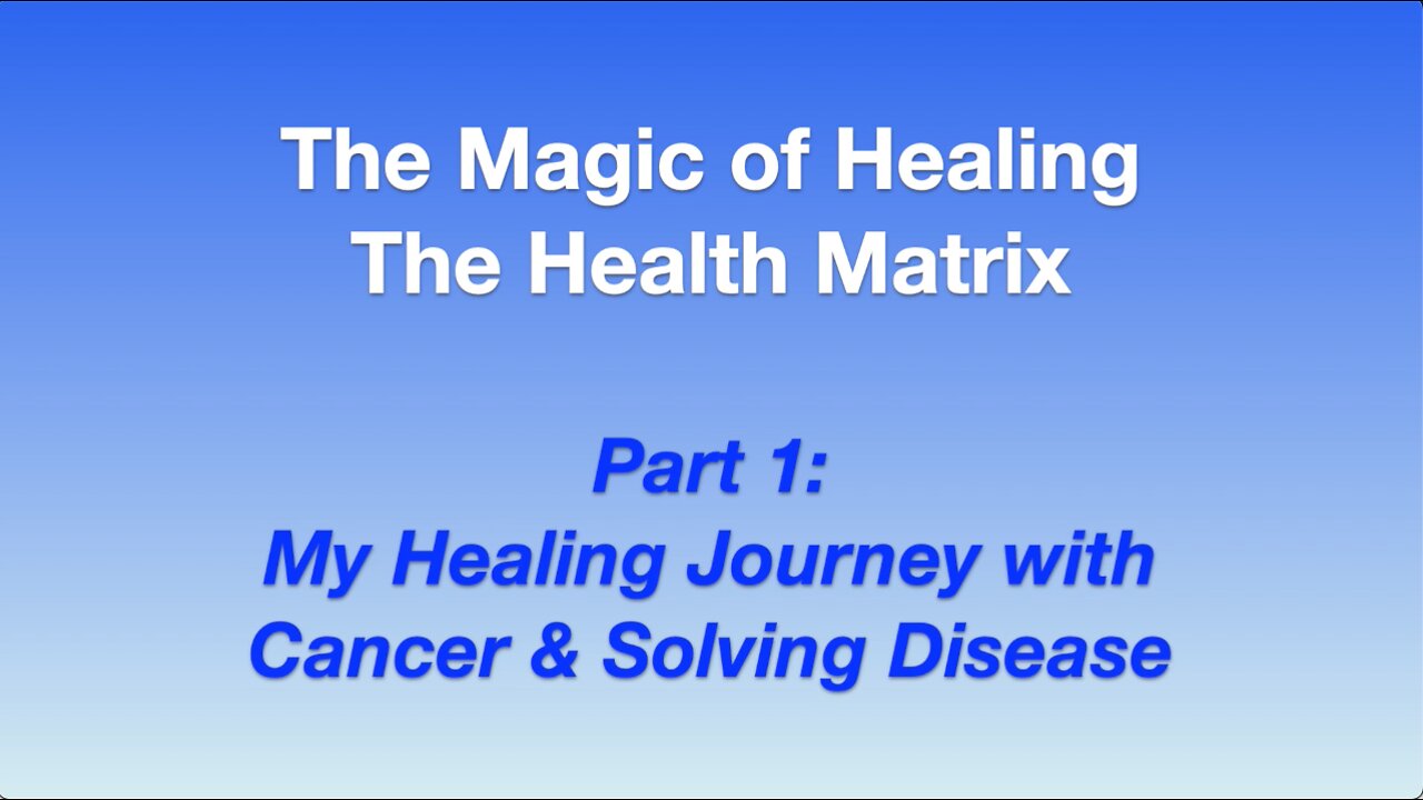 My Healing Journey with Cancer & Solving Disease