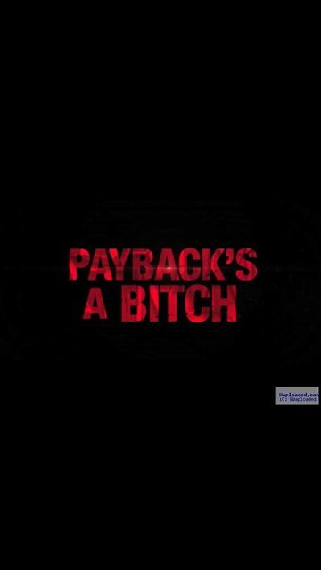 Payback is a b****!