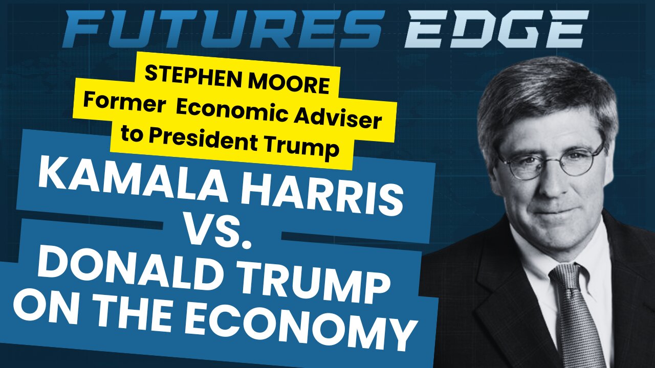 Stephen Moore on Economic Policies: Trump vs. Harris