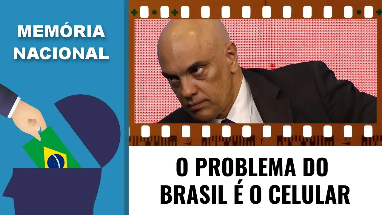 O PROBLEMA DO BRASIL É O CELULAR