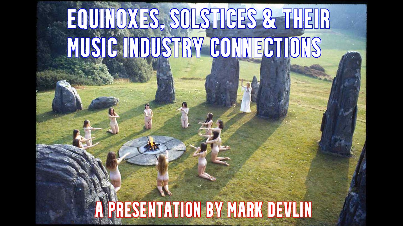 MARK DEVLIN: EQUINOXES, SOLSTICES AND THEIR MUSIC INDUSTRY CONNECTIONS