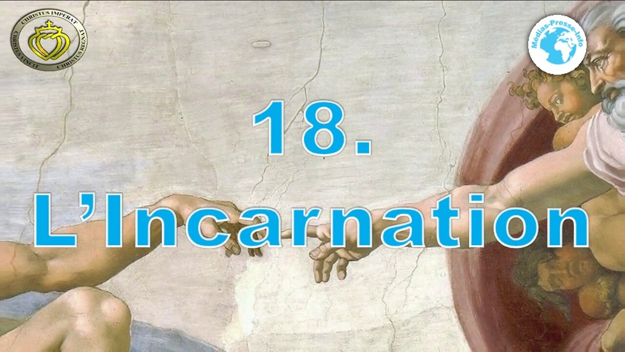 Cours de catéchisme 18 • L'Incarnation