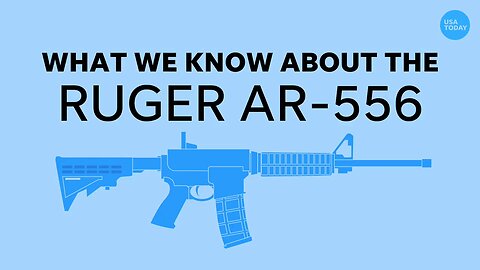 "What we know about the Ruger AR-556"