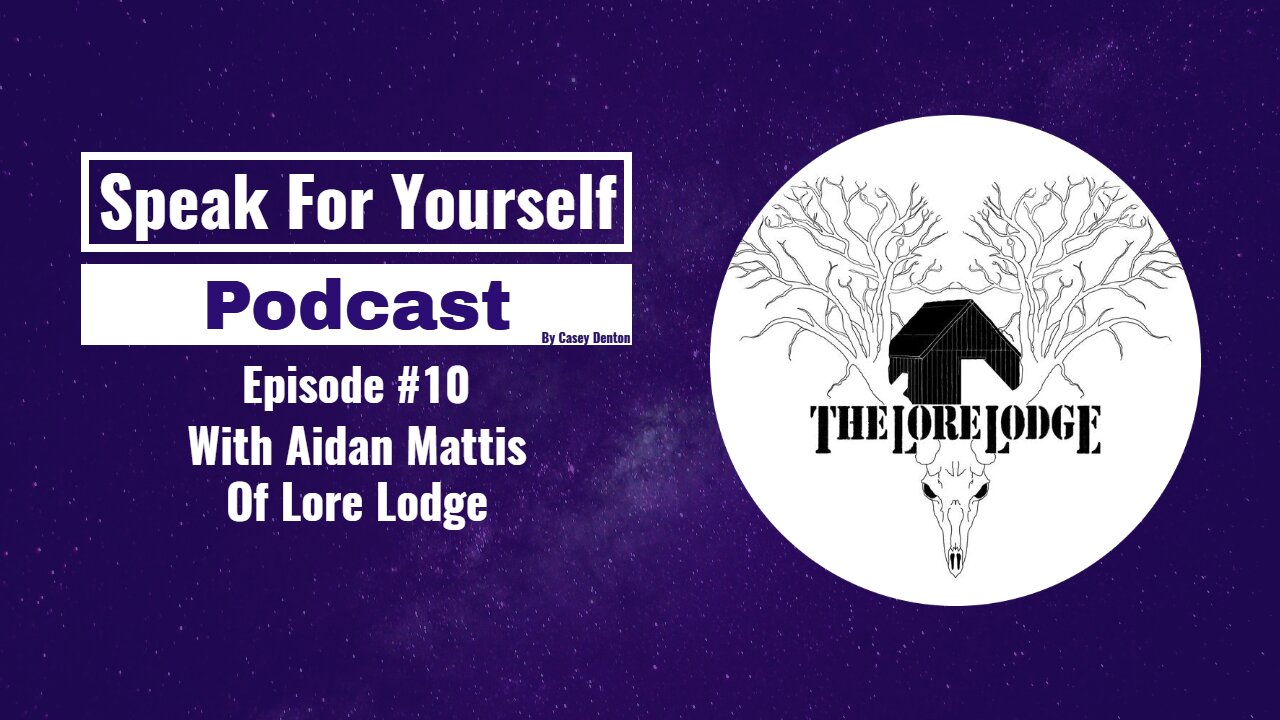 Episode 10 - With Aidan Mattis Of Lore Lodge