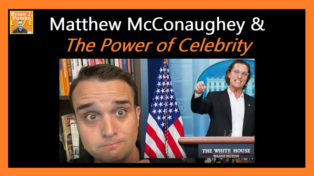 Matthew McConaughey and The Power of Celebrity 😎