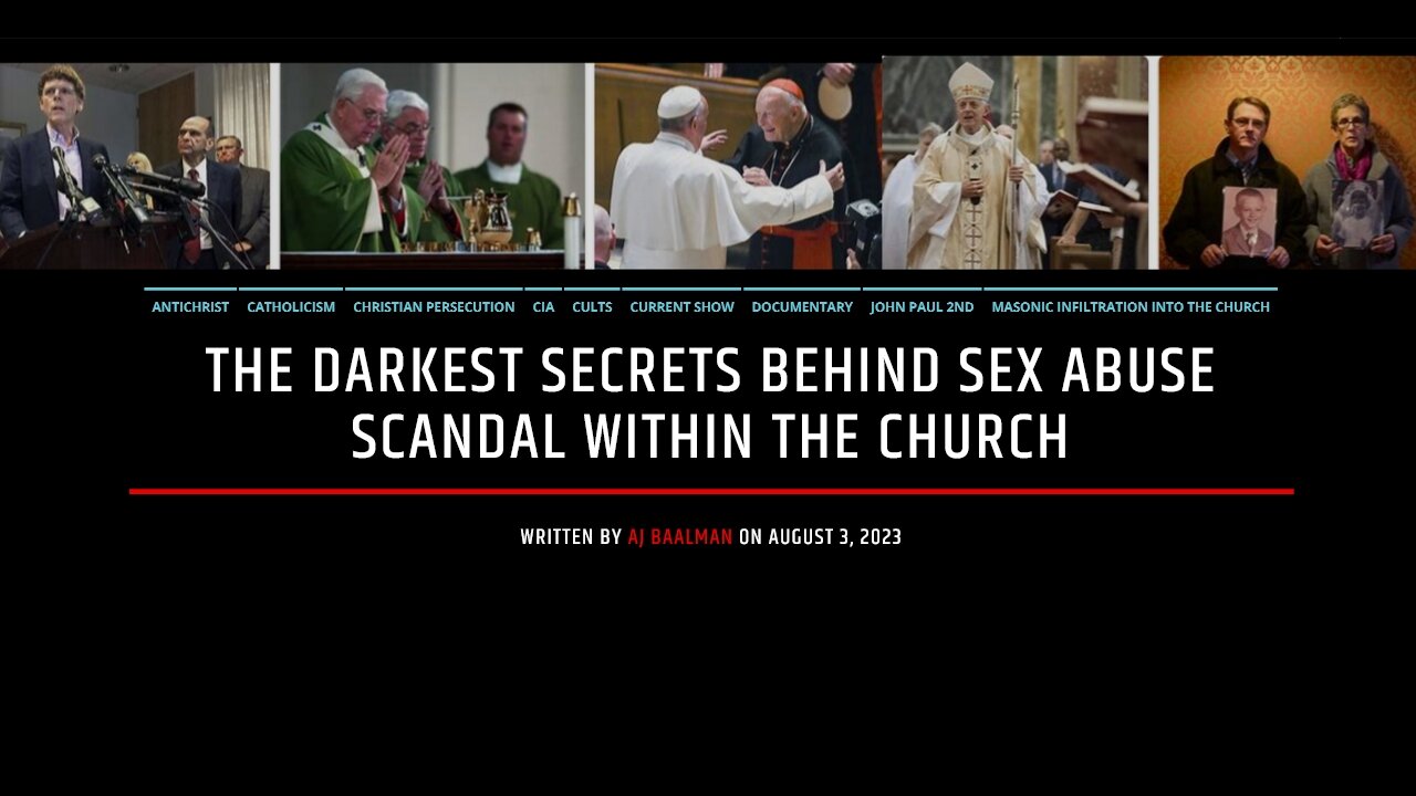 The Darkest Secrets Behind Behind The Catholic Sex Abuse Crisis