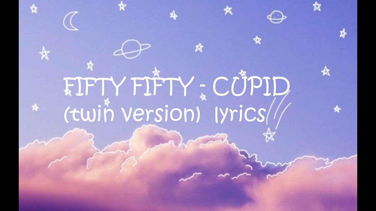 FIFTY FIFTY- CUPID | LYRICS | TWIN VERSION | SONG