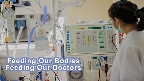 Half Of What We Eat Feeds Our Bodies And The Other Half Feeds Our Doctors
