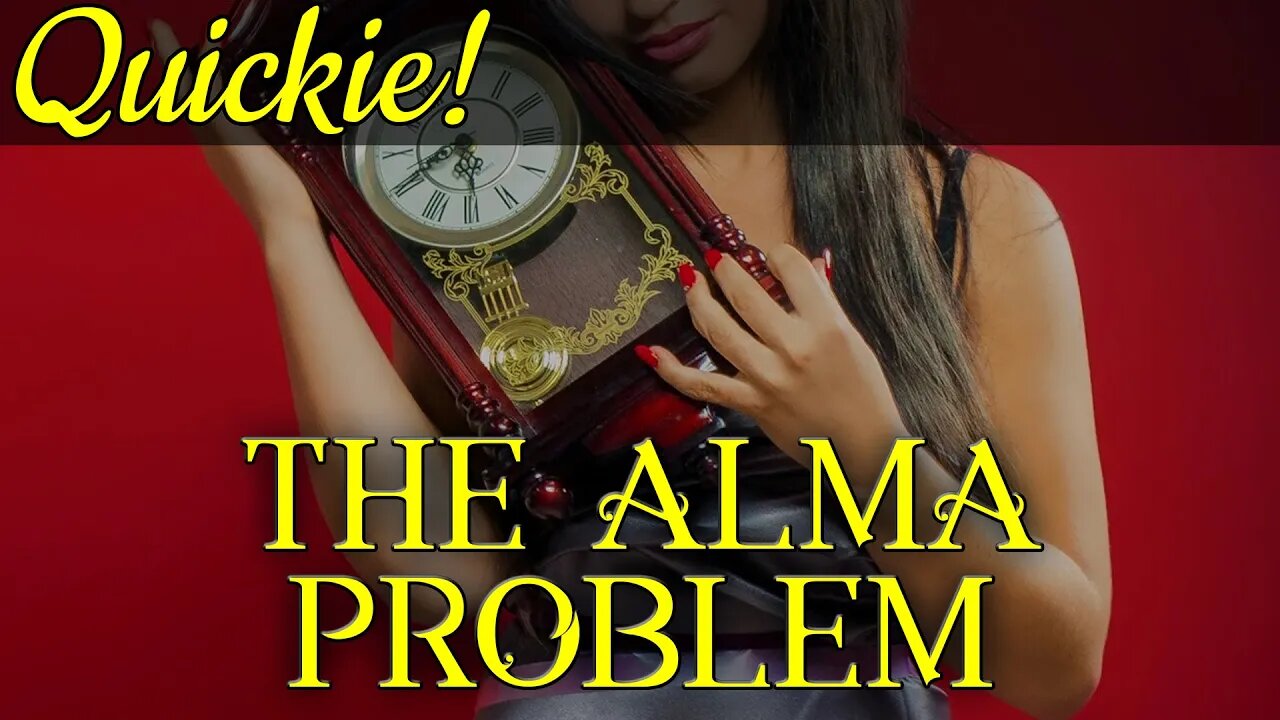 Quickie: The Alma Problem