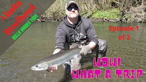 Steelhead Alaska Part 1